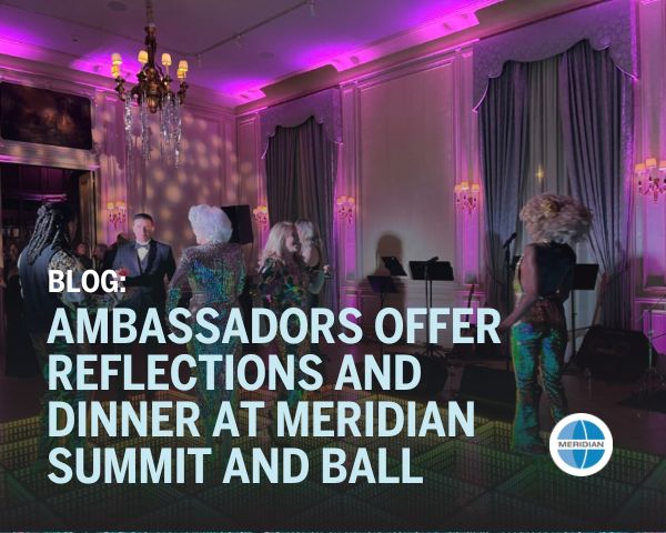 Ambassadors offer reflections and dinner at Meridian summit and ball